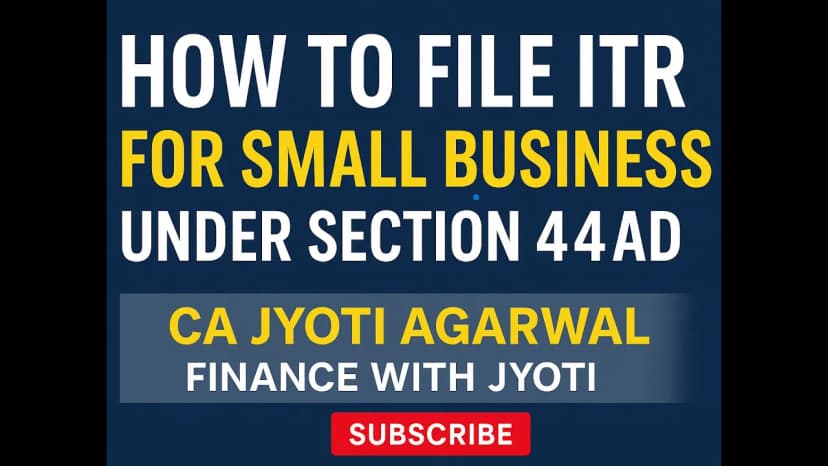 How to File ITR for Small Business Under Section 44AD